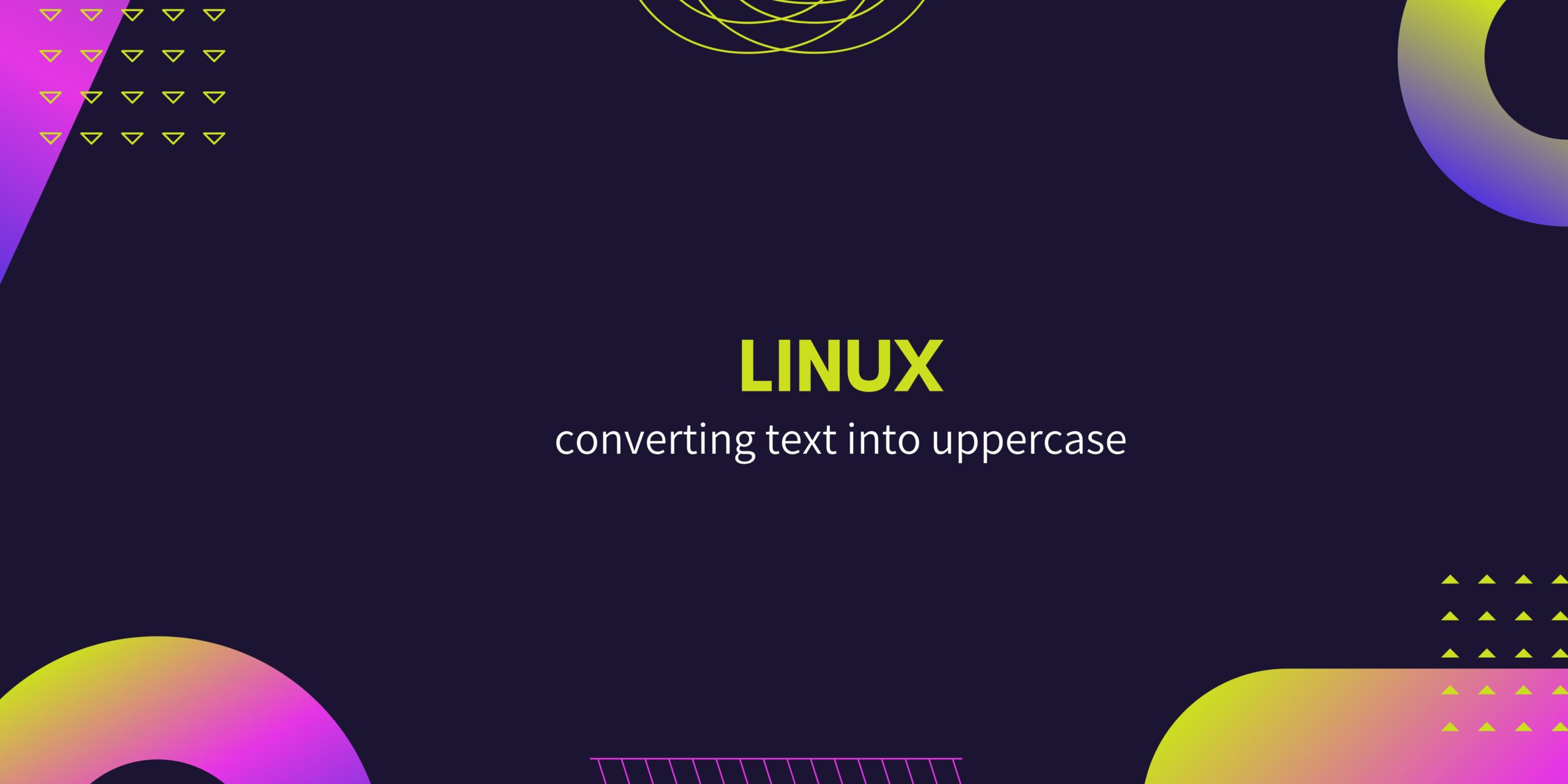 convert-text-into-the-uppercase-in-linux-using-shell-program